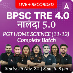 BPSC TRE 4.0 | नालंदा 5.0 | PGT HOME SCIENCE (11-12) | COMPLETE BATCH | LIVE + RECORDED CLASSES BY ADDA 247